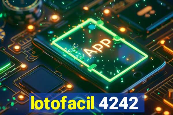 lotofacil 4242